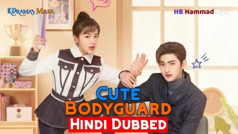 Cute Bodyguard [Chinese Drama] in Hindi Dubbed Full Movie Download